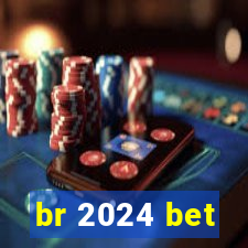 br 2024 bet